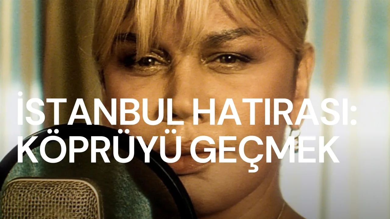 İstanbul Hatırası: Köprüyü Geçmek İndir - görsel 8