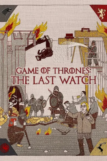 Game of Thrones: The Last Watch İndir posteri