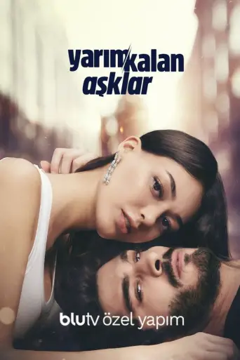 Yarım Kalan Aşklar posteri
