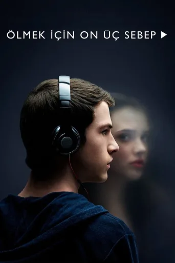 Ölmek İçin On Üç Sebep 1080p İndir posteri