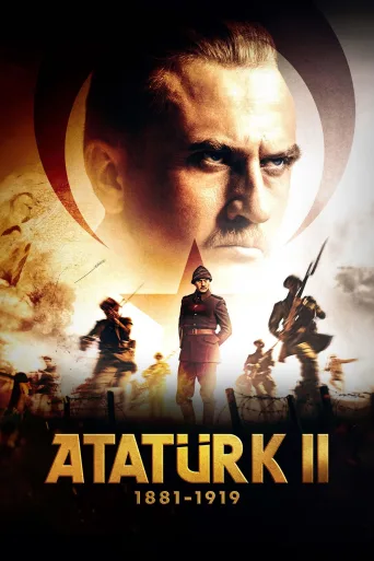 Atatürk II 1881 – 1919 İndir posteri