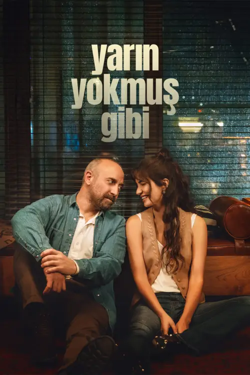 Yarın Yokmuş Gibi posteri