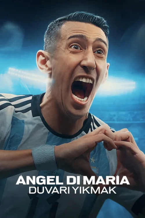 Ángel Di María: Duvarı Yıkmak 1080p İndir posteri