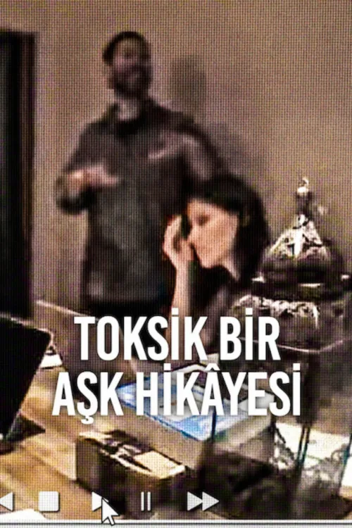 Toksik Bir Aşk Hikâyesi İndir posteri