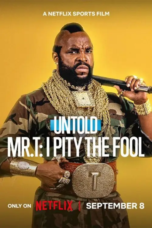 Untold Mr. T: I Pity the Fool posteri
