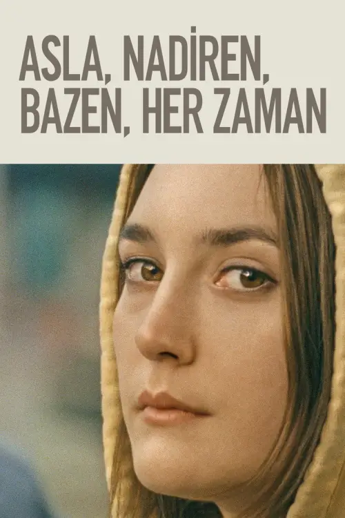 Asla, Nadiren, Bazen, Her Zaman posteri