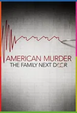 American Murder: The Family Next Door İndir