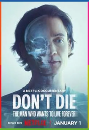 Don’t Die: The Man Who Wants to Live Forever İndir